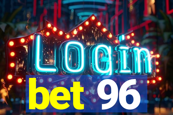 bet 96